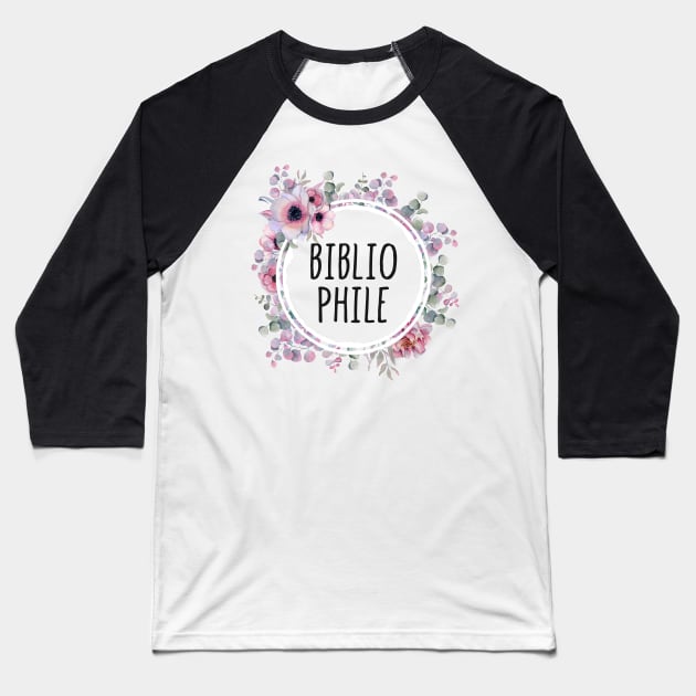 Bibliophile Flowers Baseball T-Shirt by kimcarlika